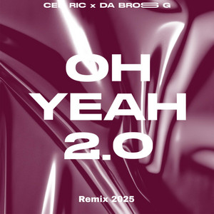 Yo Cedric - Oh Yeah 2.0