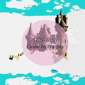 STīNGRAY - Castle in the Sky