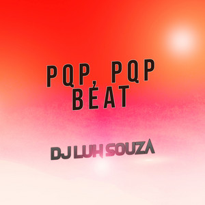 Dj Luh Souza - Pqp, Pqp Beat