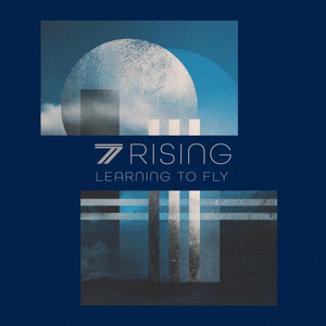 Learning To Fly by 7 Rising