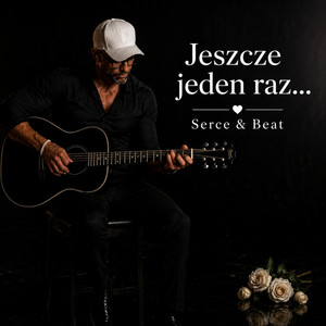 Jeszcze jeden raz by Serce & Beat