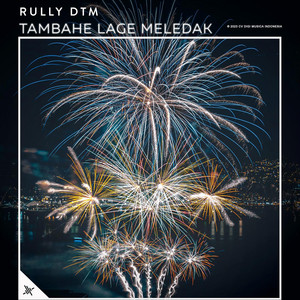 Tambahe Lage Meledak by Rully Dtm