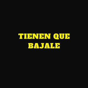 tienen que bajale by Rapidynn