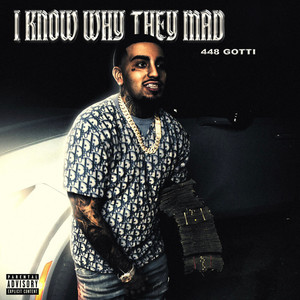 I Know Why They Mad by 448 Gotti