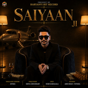 Saiyaan Ji by DyneX, Shiva Choudhary