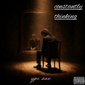 Constantly thinking by Ypc sav