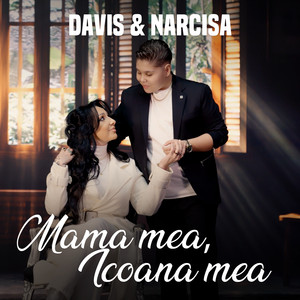 Davis & Narcisa - Mama mea, icoana mea