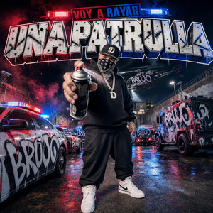Voy a rayar una patrulla by El Pinche Brujo