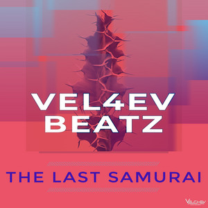 Vel4ev Beatz - The Last Samurai