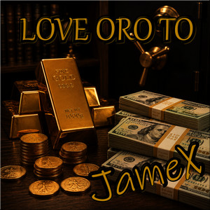 Love oro to by Jamex