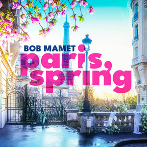 Paris, Spring by Bob Mamet