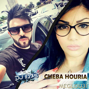 Cheba Houria - Meglou3i