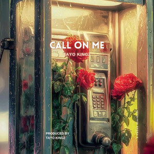 CALL ON ME by Tayo Kingz