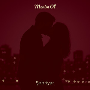 Şəhriyar - Mənim Ol