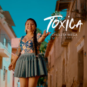 Cholita Mega HILDA JUAREZ - Tóxica