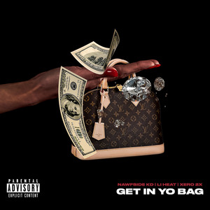 Get in Yo Bag by Nawfside KD, Xero2x, Li Heat