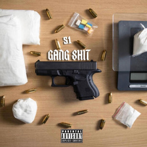 GANG SHIT by S1