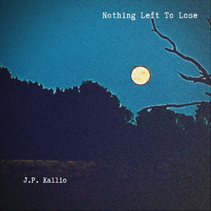 Nothing Left to Lose by J.P. Kallio