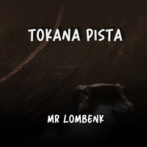 MR LOMBENK - Tokana Pista