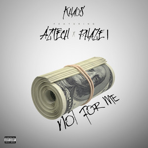 Not for Me by Khaos, Aztech, Phaze 1