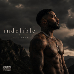 Indelible by Lucio Gray