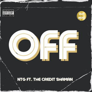 NTG - OFF (feat. The Credit Shaman)