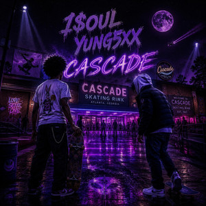 cascade by 1$oul, YUNG5XX