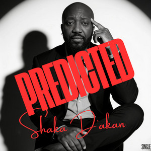 Predicted by Shaka D'akan