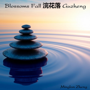 Blossoms Fall 浣花落 Guzheng