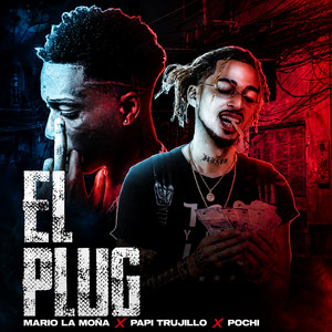 EL PLUG by Mario La Moña, Papi Trujillo, Pochi