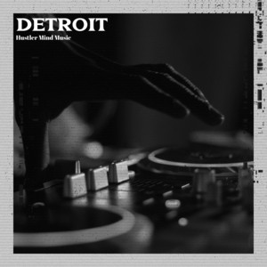 Detroit by Hustler Mind Music