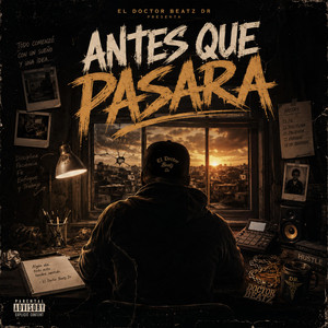 ANTES QUE PASARA by El Doctor Beatz Dr