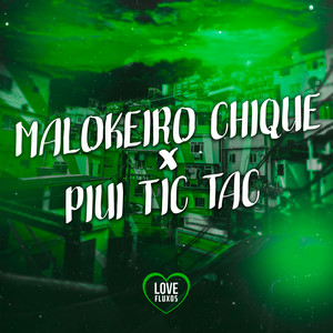 Malokeiro Chique × Piui Tic Tac