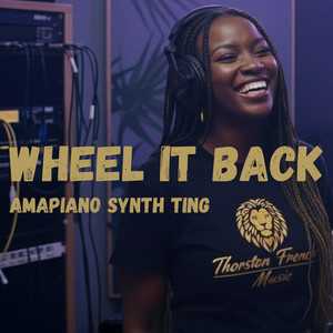 album cover: Wheel it Back - Amapiano Synth Ting