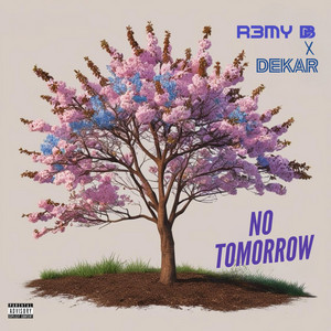 No Tomorrow by R3MY DB