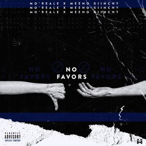 No Favors by Mo'Reale, Meeno Giinchy