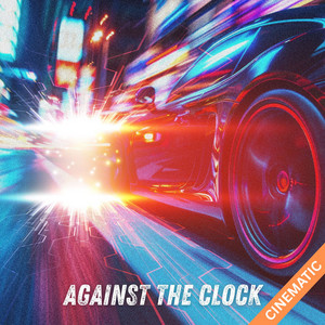 Against The Clock - Cinematic by Danijel Grubovic, Kendra Dantes, NoTrace