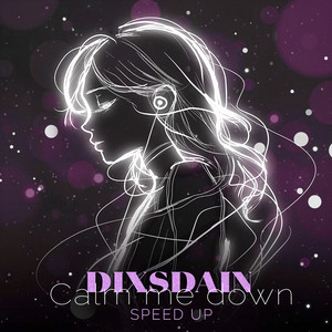 Calm me down - Sped Up by DIXSDAIN