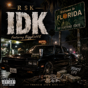 IDK by R $ K, BiggKutt8