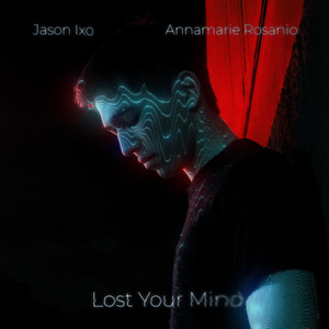 Lost Your Mind by Jason Ixo, Annamarie Rosanio