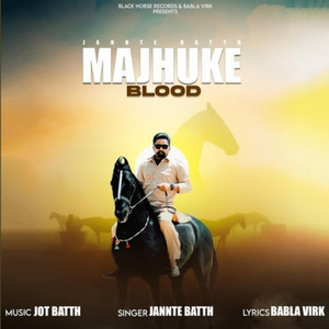 Majhuke Blood by Jannte Batth, Babla Virk