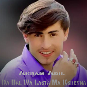Akram Adil - Da Bal Wa Lasta Ma Ksheyna