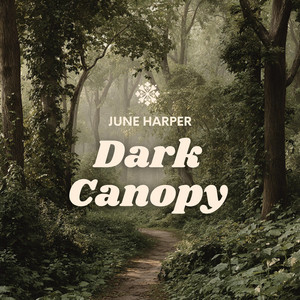 Dark Canopy by June Harper