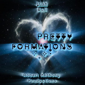 Pretty Formations by Irish Doll, Robert Anthony Productions