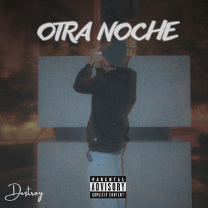 Otra Noche by DE$TROY