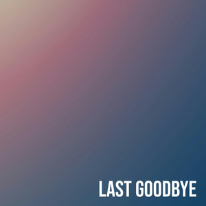 Last Goodbye by Bryan Lewis