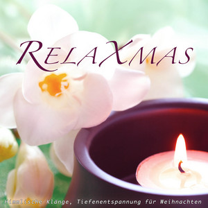 RelaXmas: Himmlische Klänge, Tiefenentspannung für Weihnachten album