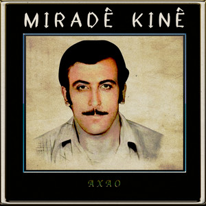 Miradê Kinê - Ağao