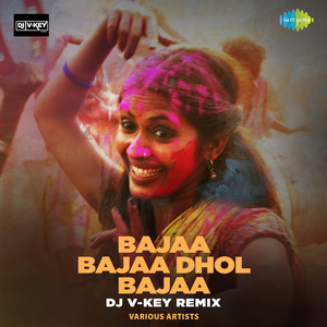 Bajaa Bajaa Dhol Bajaa - DJ V-key Remix by Shankar Mahadevan, Divya Kumar, Asha Bhosle, Rekha Bhardwaj, Shrinidhi Ghatate, Neela Mulhekar