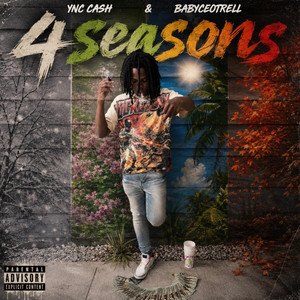 4 Seasons by Drkbinzsnewpage, Ync Cash, Baby CeoTrell